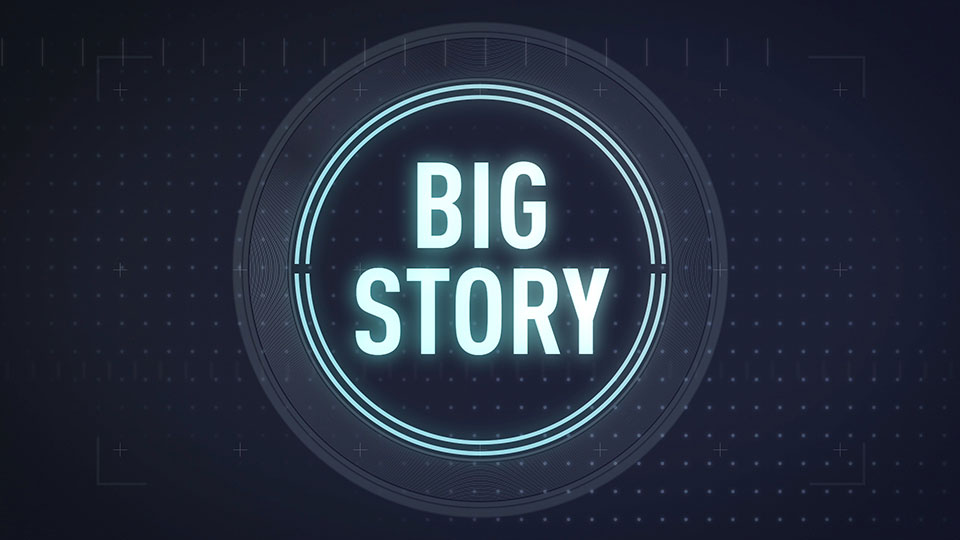 Big Story