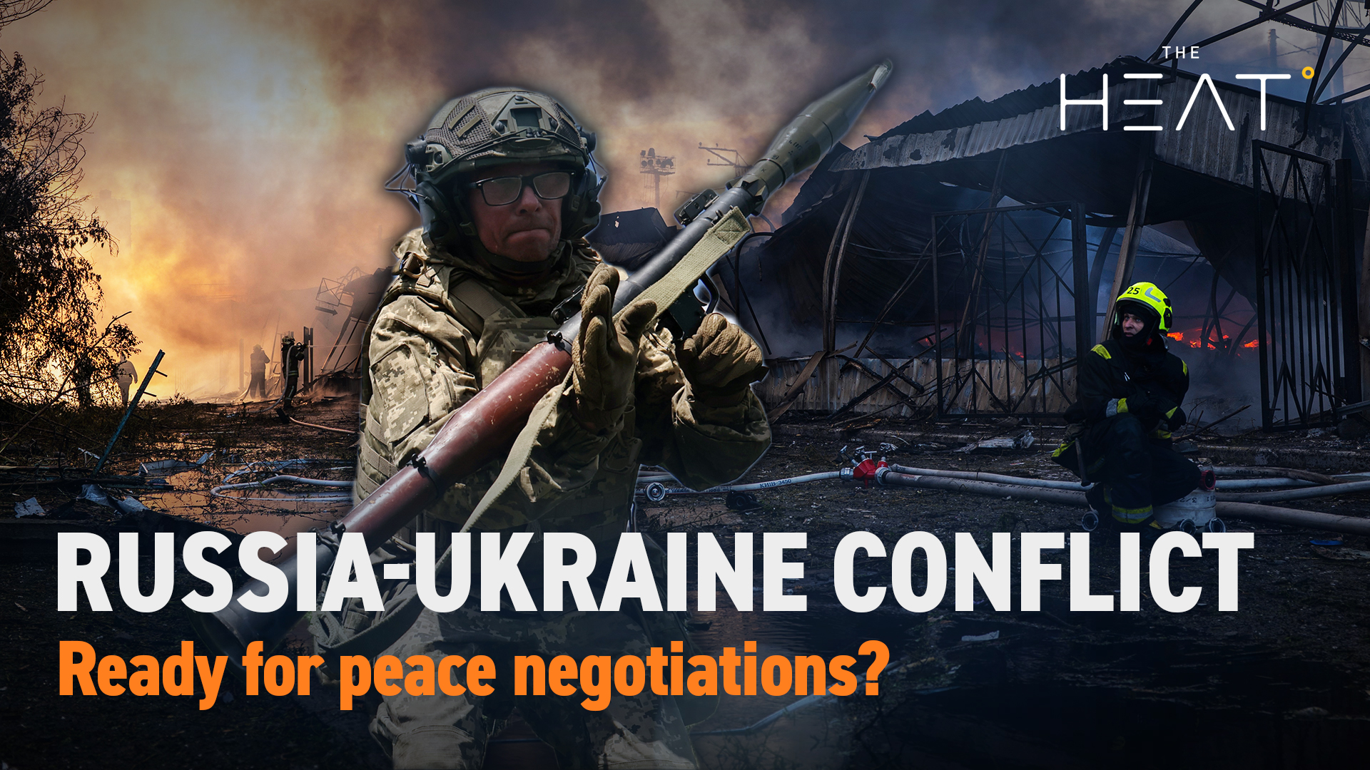 The Heat: Russia-Ukraine Conflict | Ready for peace?