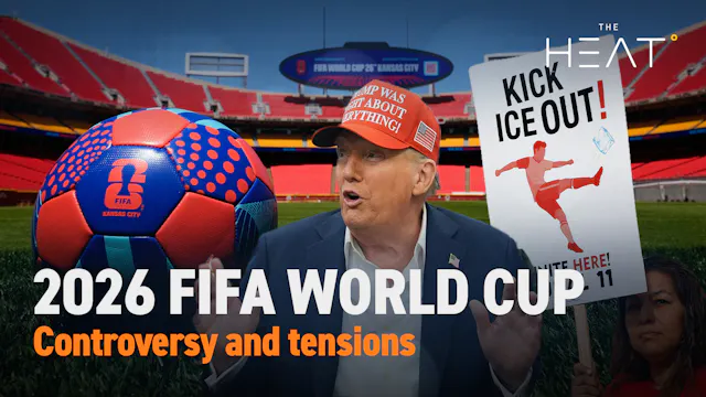 The Heat: 2026 FIFA World Cup | Contr...