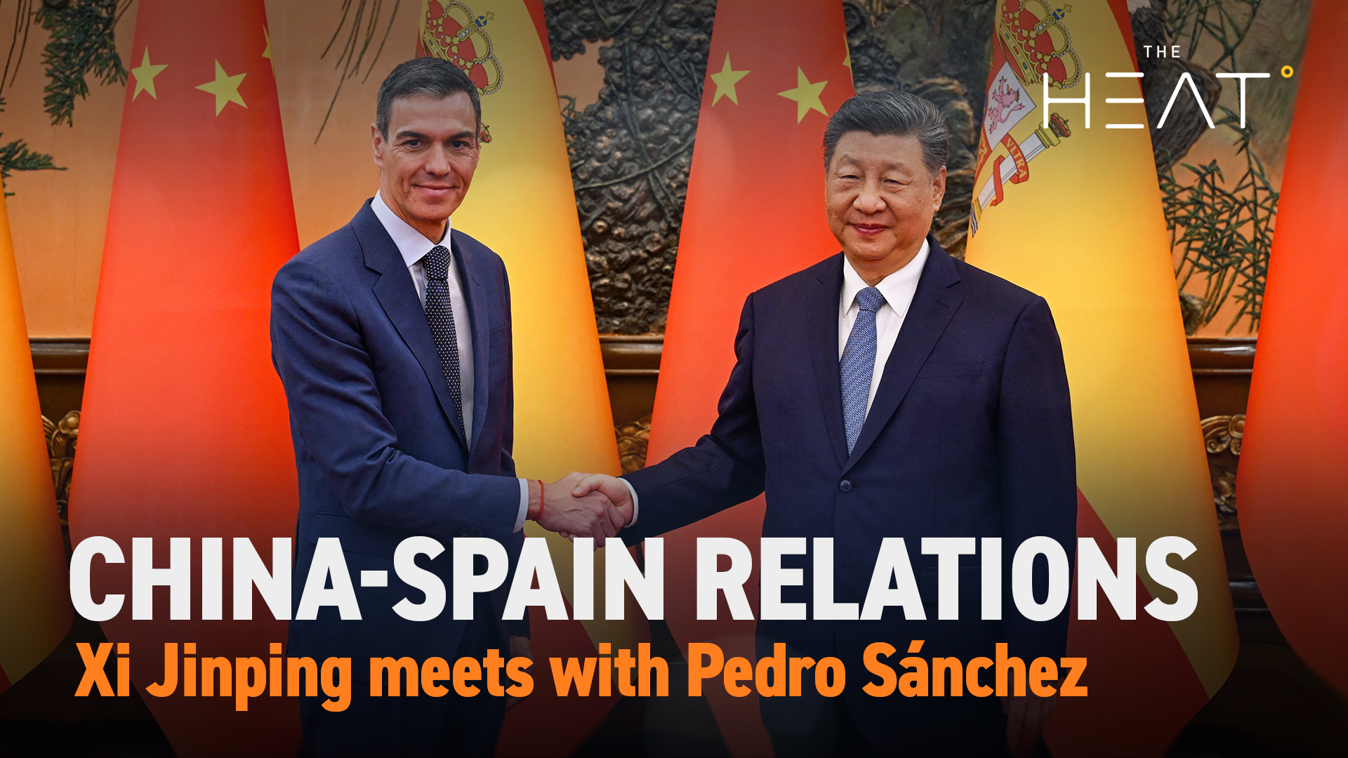 The Heat: China-Spain Relations | Pedro Sánchez in Beijing