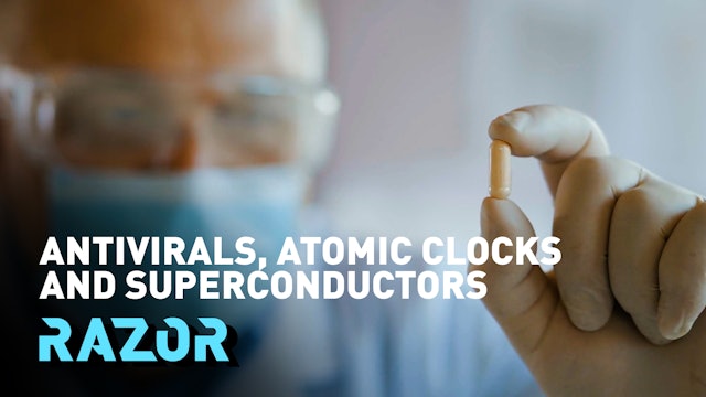 Antivirals, atomic clocks and semi-conductors #RAZOR
