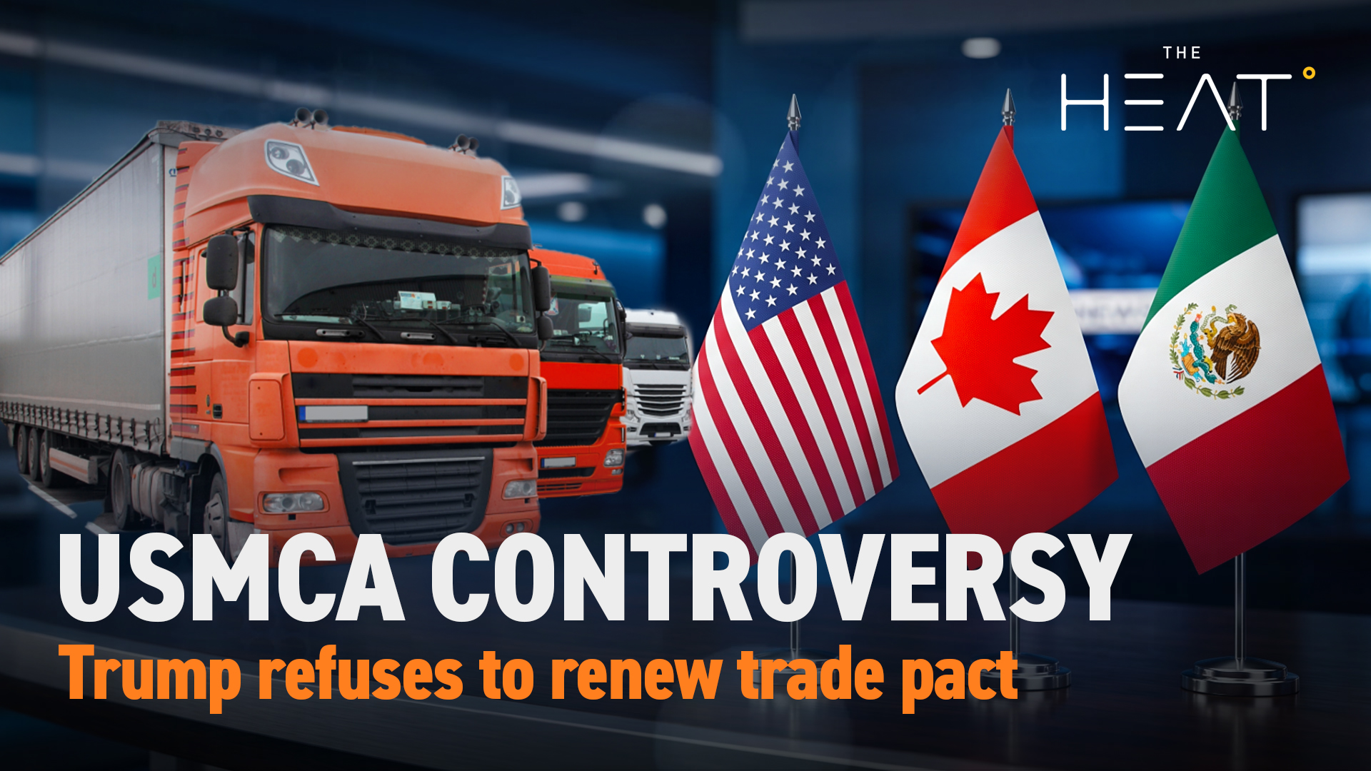 The Heat: USMCA Controversy | US-Mexico-Canada trade