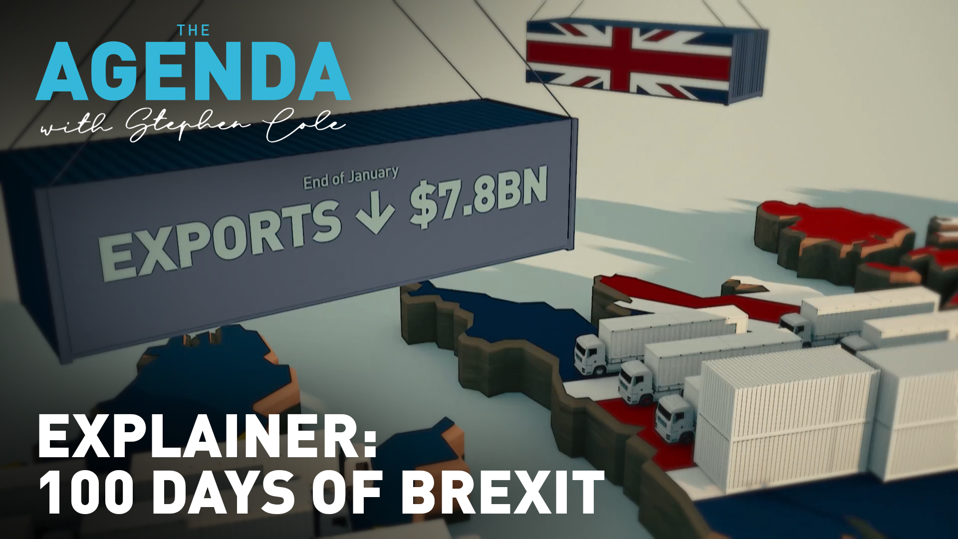 Explainer: The first 100 days of Brexit - #TheAgenda with Stephen Cole