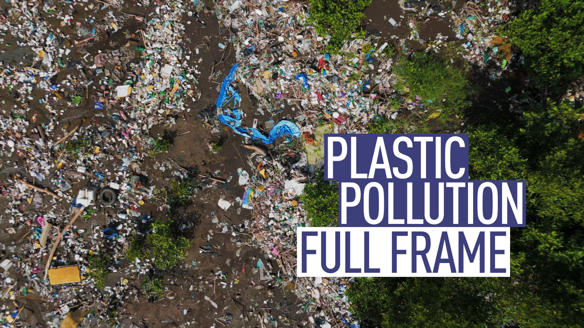 Full Frame: Plastic Pollution