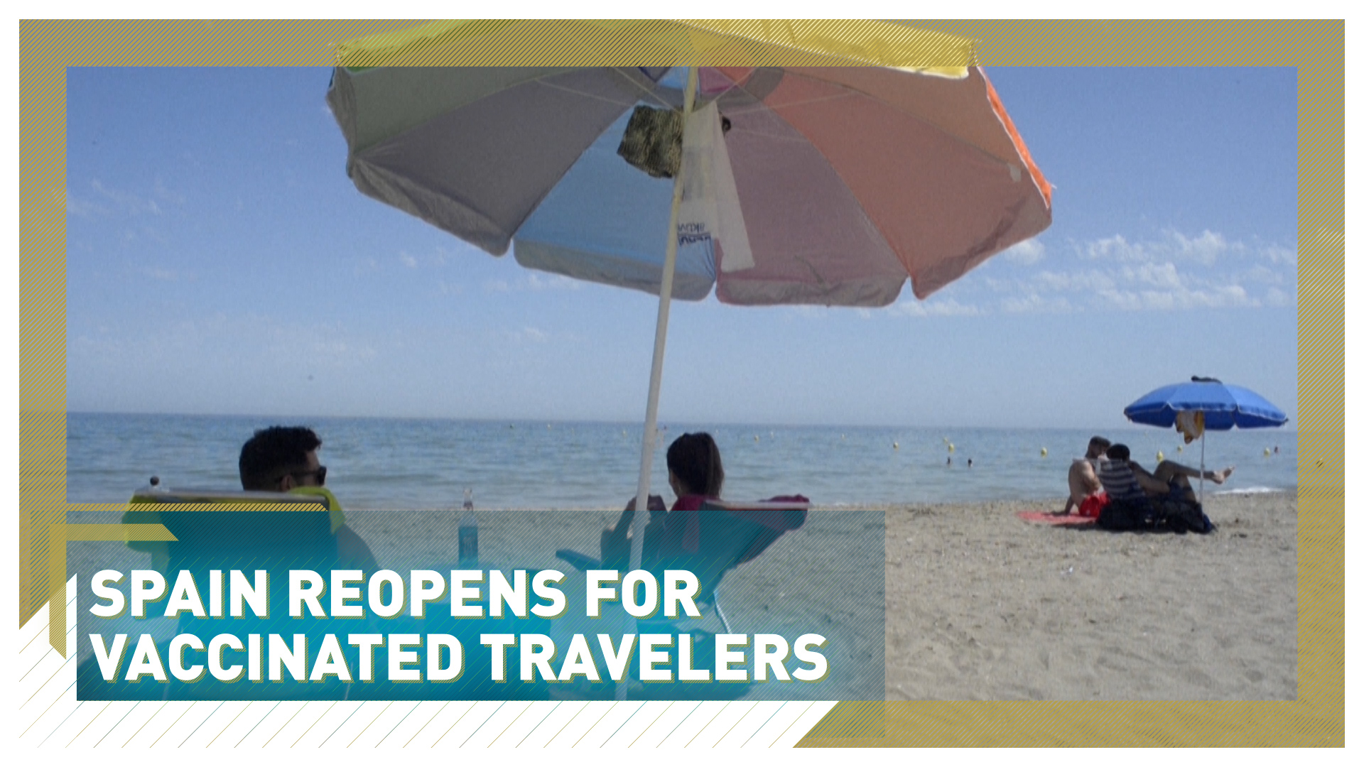 Spain reopens for vaccinated travelers