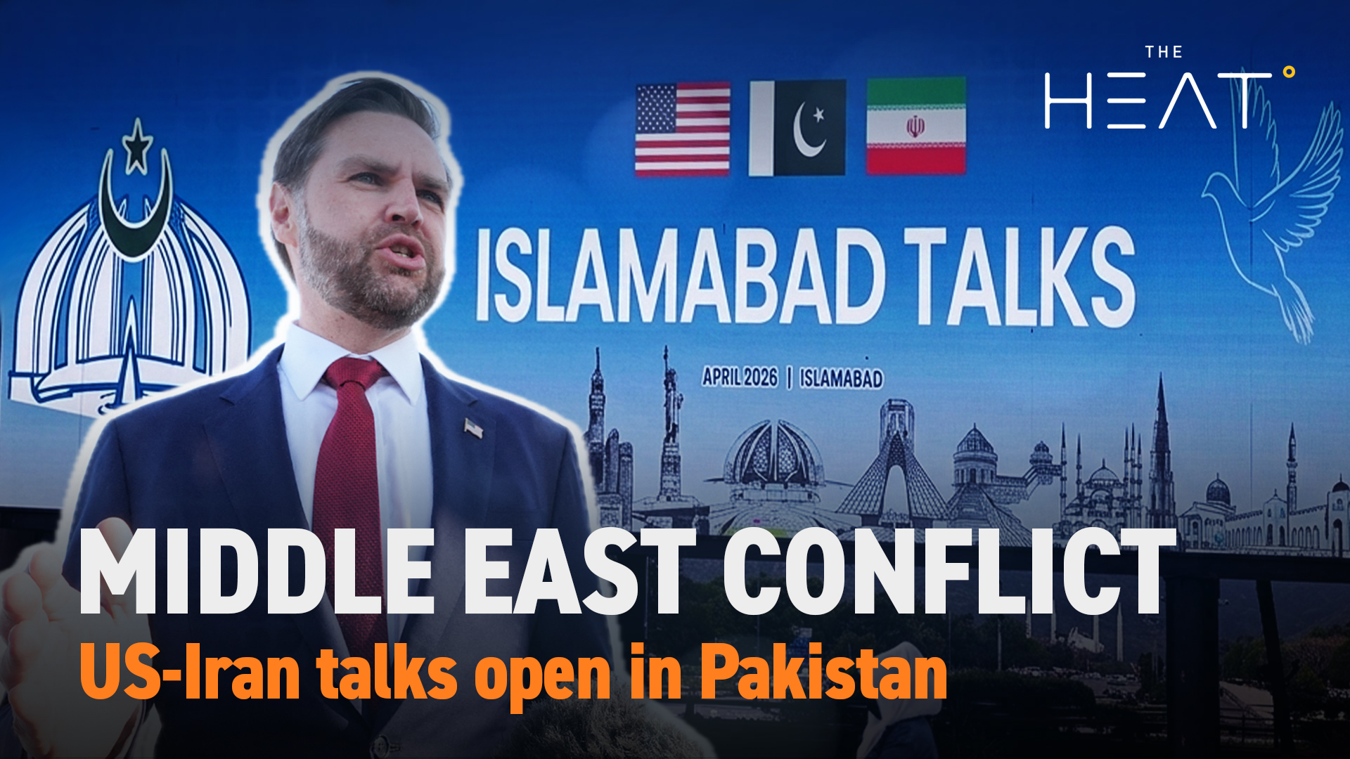 The Heat: Middle East Conflict | US-Iran talks in Islamabad