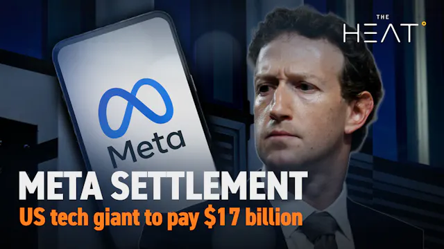 The Heat: US Meta Settlement | $17 bi...