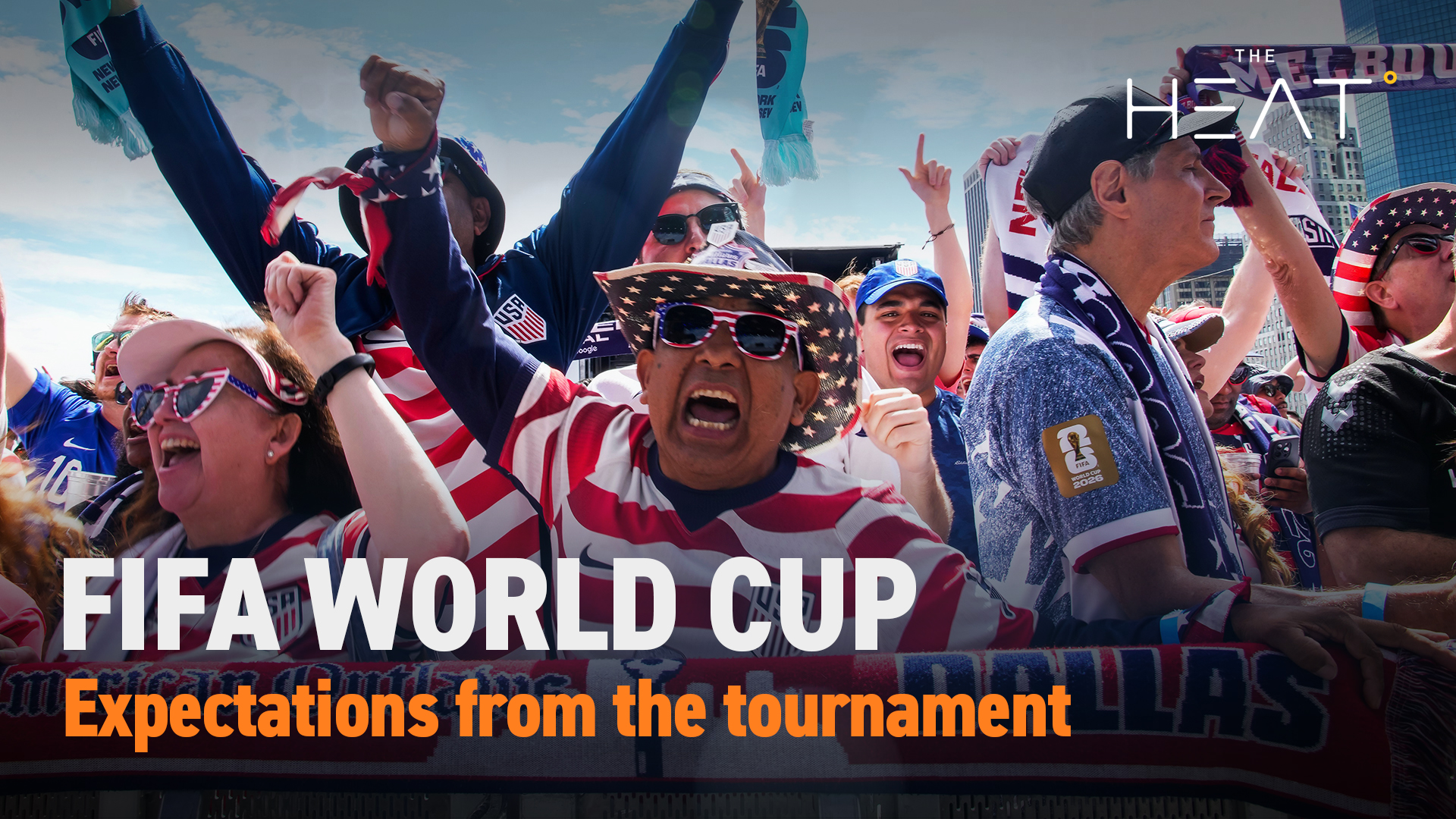 The Heat: FIFA World Cup | Expectations