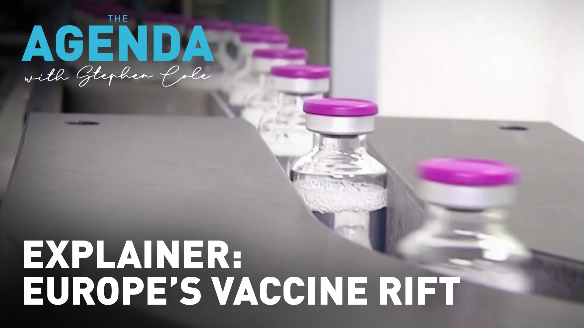 Explainer: Europe's vaccine rift - #TheAgenda with Stephen Cole