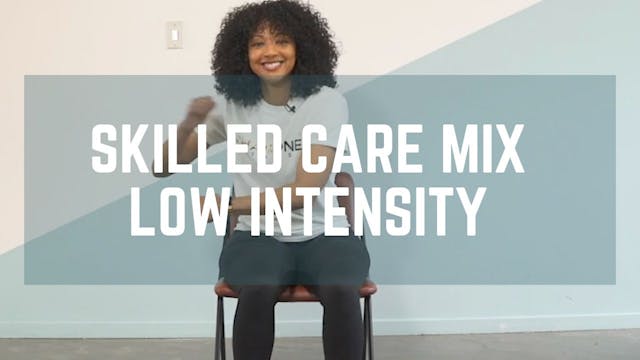 Skilled Care Mix Low Intensity with A...