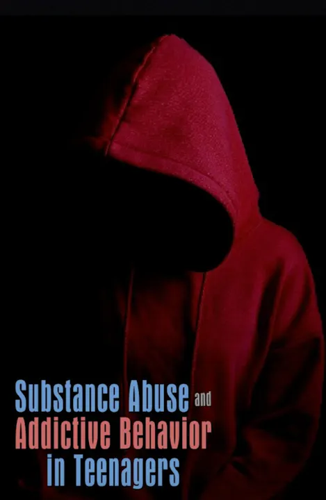 Substance Abuse & Addictive Behavior in Teenagers