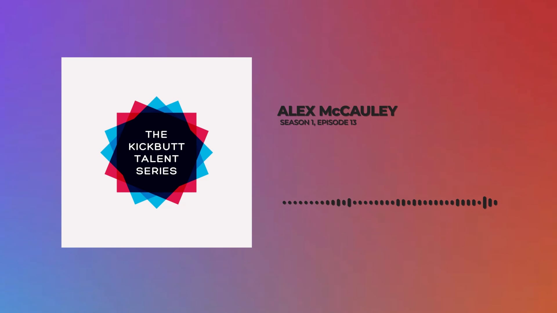 KBT S1E13 Alex McCauley
