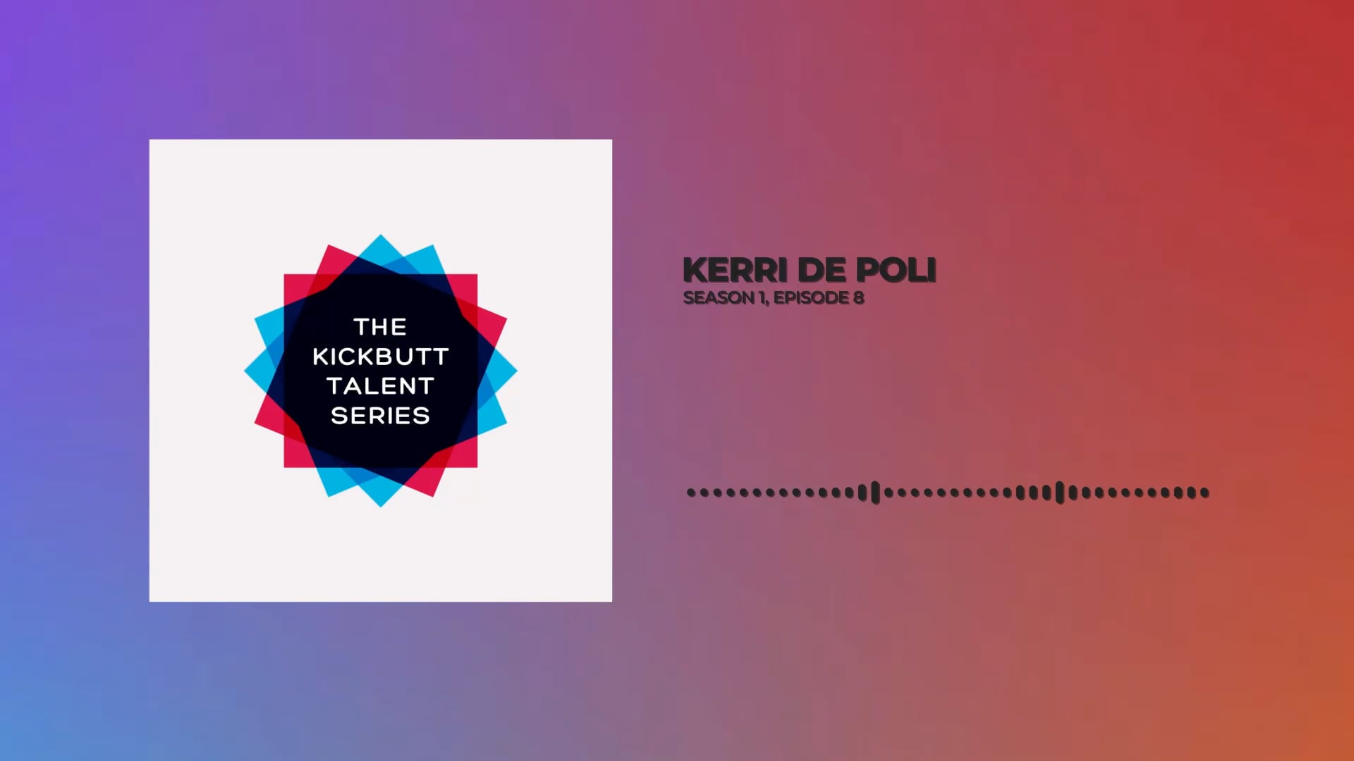 KBT S1E8 Kerri De Poli