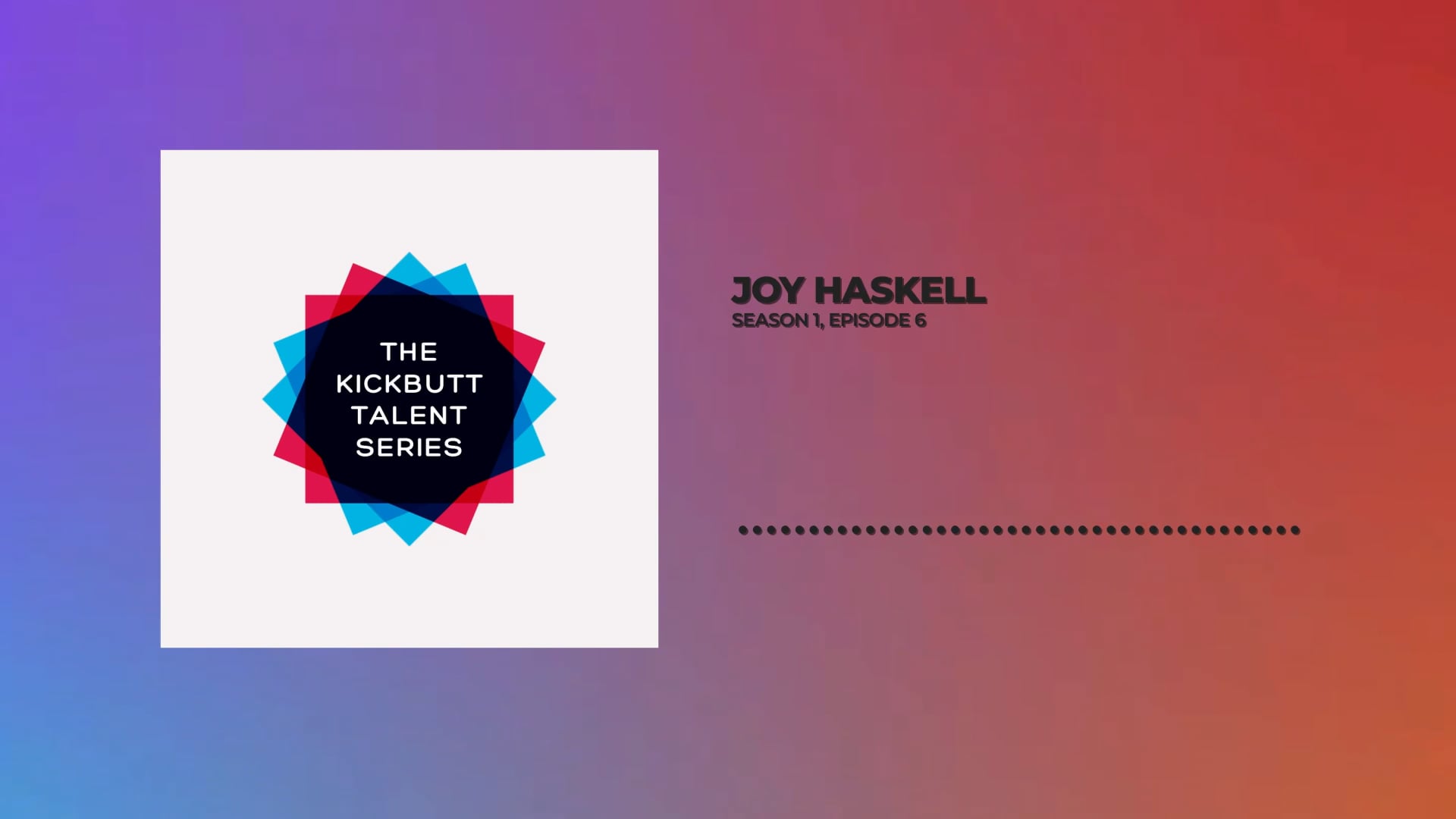 KBT S1E6 Joy Haskell