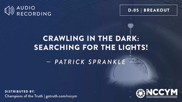 D05 - Crawling in the Dark: Searching for the Lights!