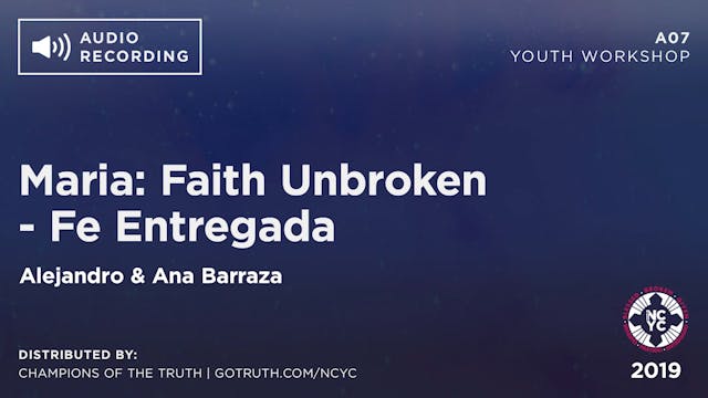 A07 - Maria: Faith Unbroken - Fe Entr...