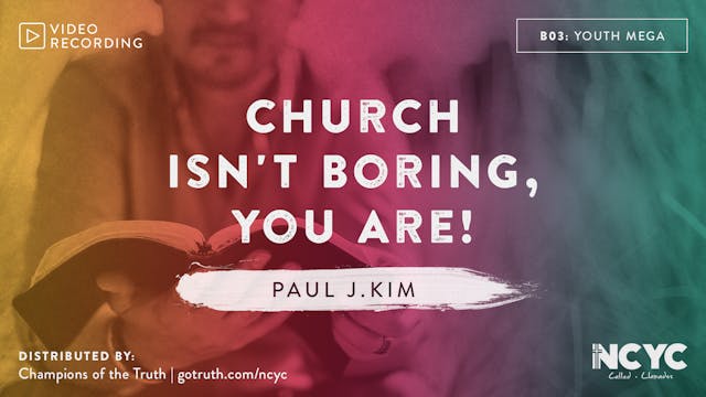 B03 - Church Isn't Boring, You Are!