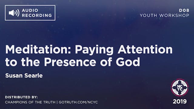 D08 - Meditation: Paying Attention to...