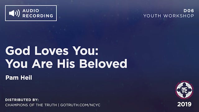 D06 - God Loves You: You Are His Beloved