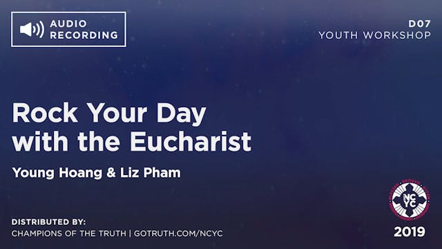 D07 - Rock Your Day with the Eucharist