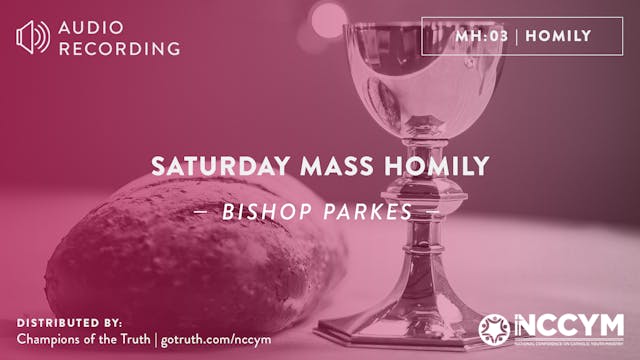 MH03 - Saturday Mass Homily