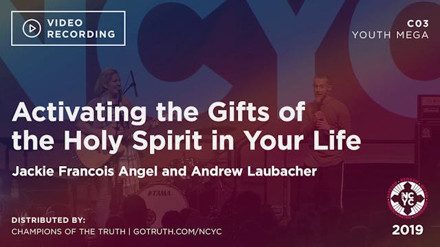 C03 - Activating the Gifts of the Holy Spirit in Your Life