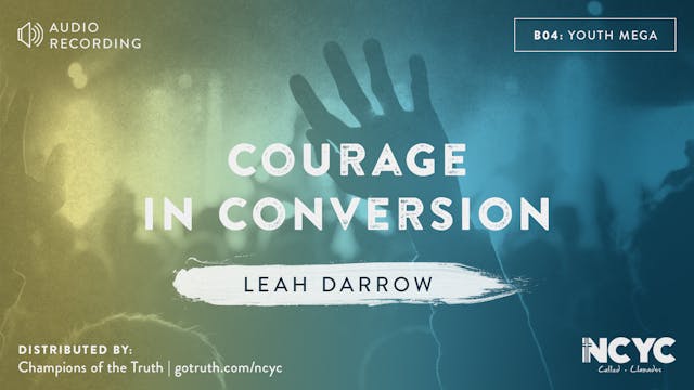 B04 - Courage in Conversion