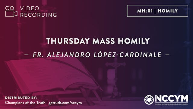 MH01 - Thursday Homily (Video)