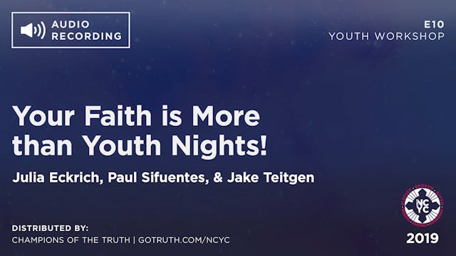 E10 - Your Faith is More than Youth Nights!