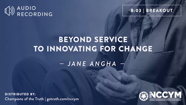 B03 - Beyond Service to Innovating for Change
