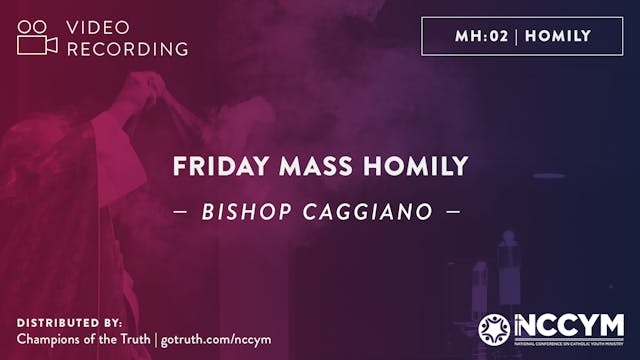 MH02 - Friday Homily (Video)