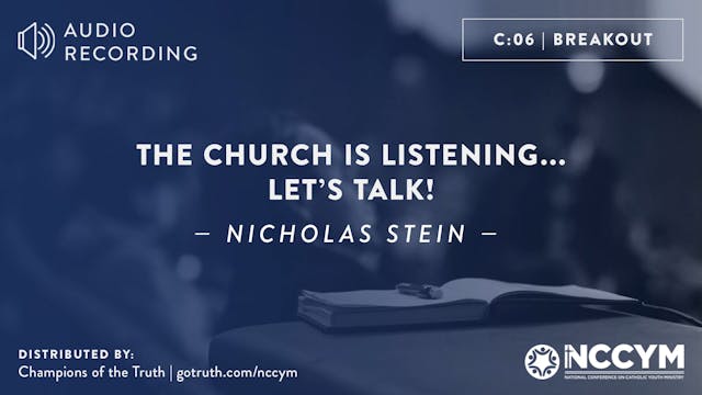 C06 - The Church is Listening... Let's Talk!