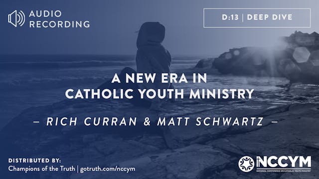 D13 - New Era in Catholic Youth Ministry
