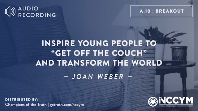 A10 - Inspire Young People to “Get Off the Couch” and Transform the World