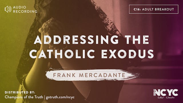 C16 - Addressing the Catholic Exodus
