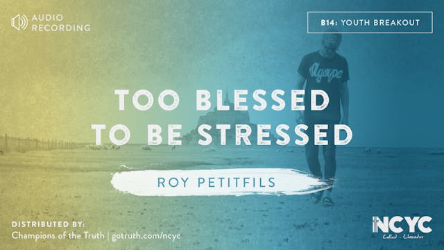 B14 - Too Blessed to be Stressed