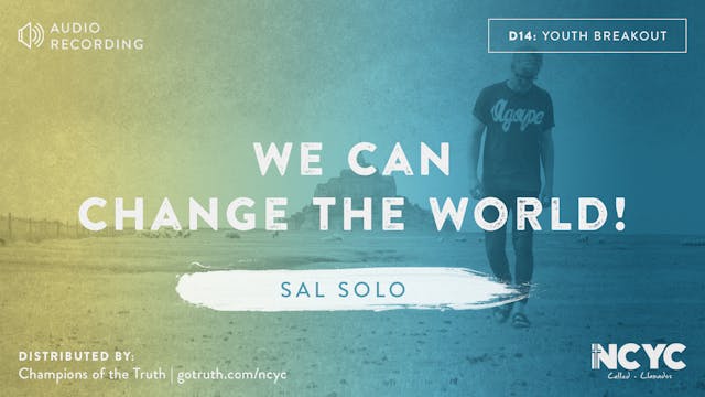 D14 - We Can Change the World!