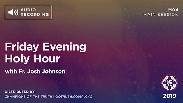 M04 - Friday Evening Holy Hour