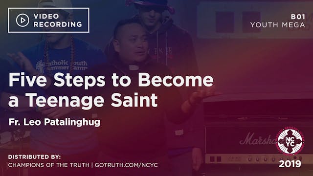 B01 - Five Steps to Become a Teenage Saint