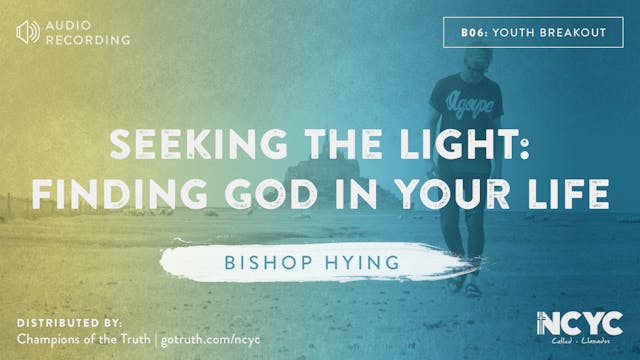 B06 - Seeking the Light: Finding God ...