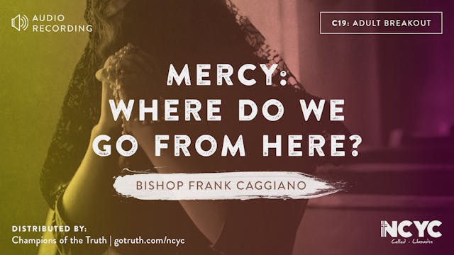 C19 - Mercy: Where Do We Go from Here?