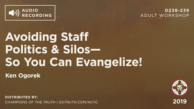 D238-239 - Avoiding Staff Politics & Silos—So You Can Evangelize!