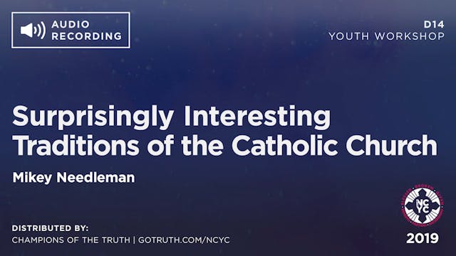 D14 - Surprisingly Interesting Traditions of the Catholic Church