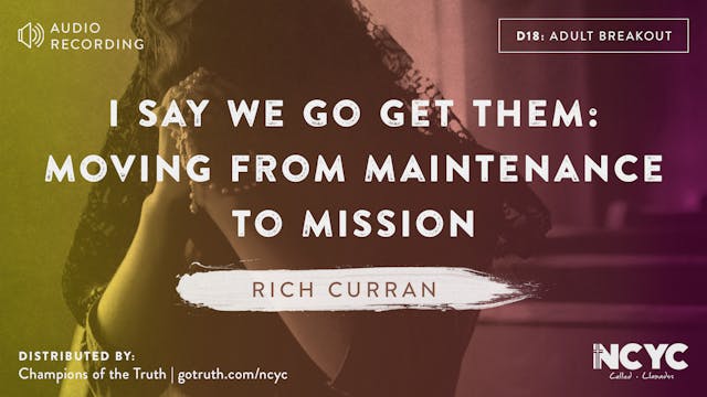 D18 - I Say We Go Get Them: Moving from Maintenance to Mission