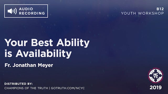 B12 - Your Best Ability is Availability