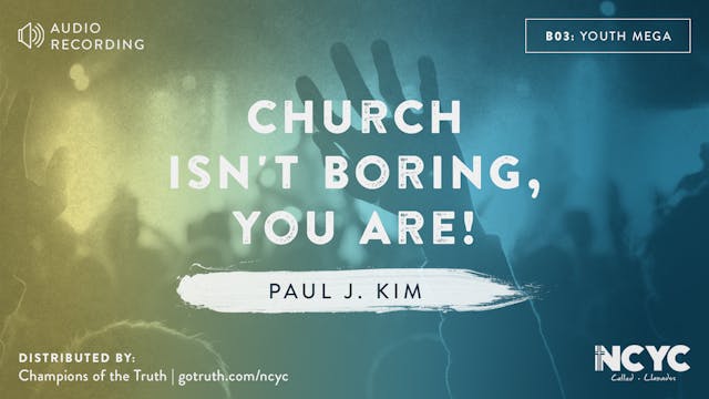 B03 - Church Isn't Boring, You Are!