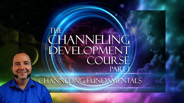 Part 1 - Channeling Fundamentals