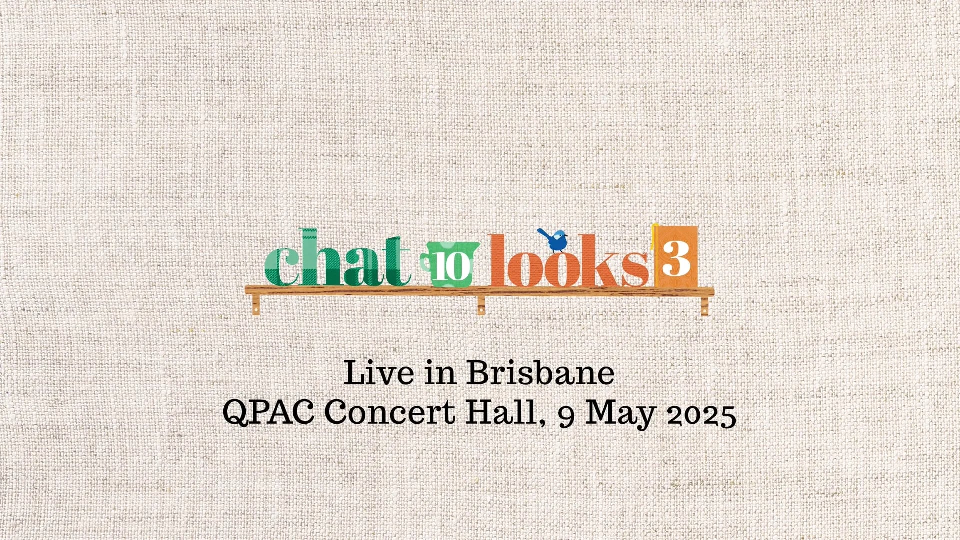 Chat 10 Looks 3 live in Brisbane 2025