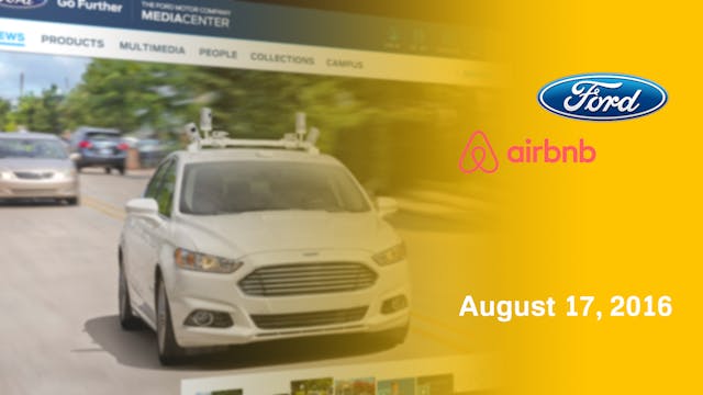Ford’s Autonomous Car Plan, AirBNB’s ...