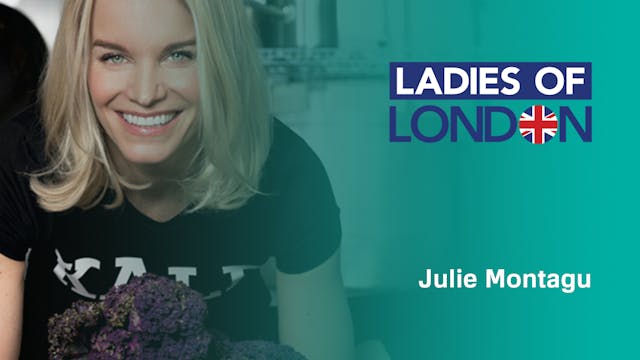 Julie Montagu of Ladies of London on ...
